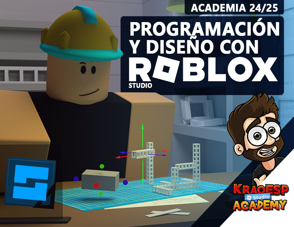 KRAO ACADEMY 24/25 - PROGRAMACIÓN Y DISEÑO CON ROBLOX STUDIO